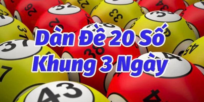 Nuôi dàn đề 20 số trong 3 ngày 