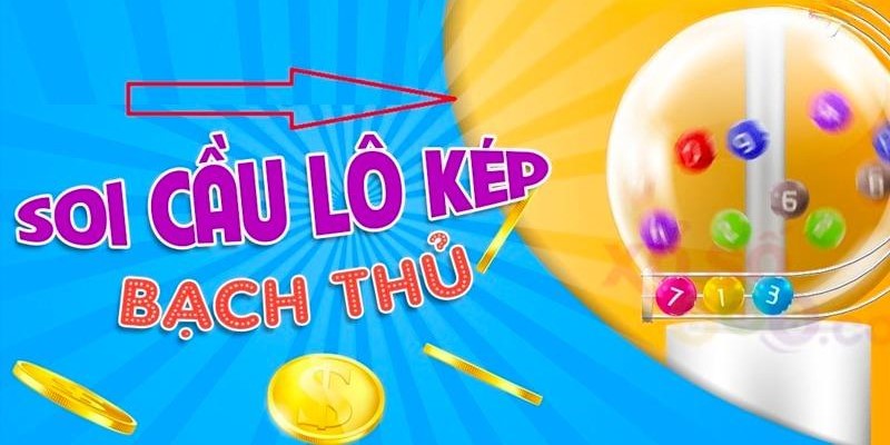 Bí quyết soi cầu lô kép đỉnh cao từ chuyên gia